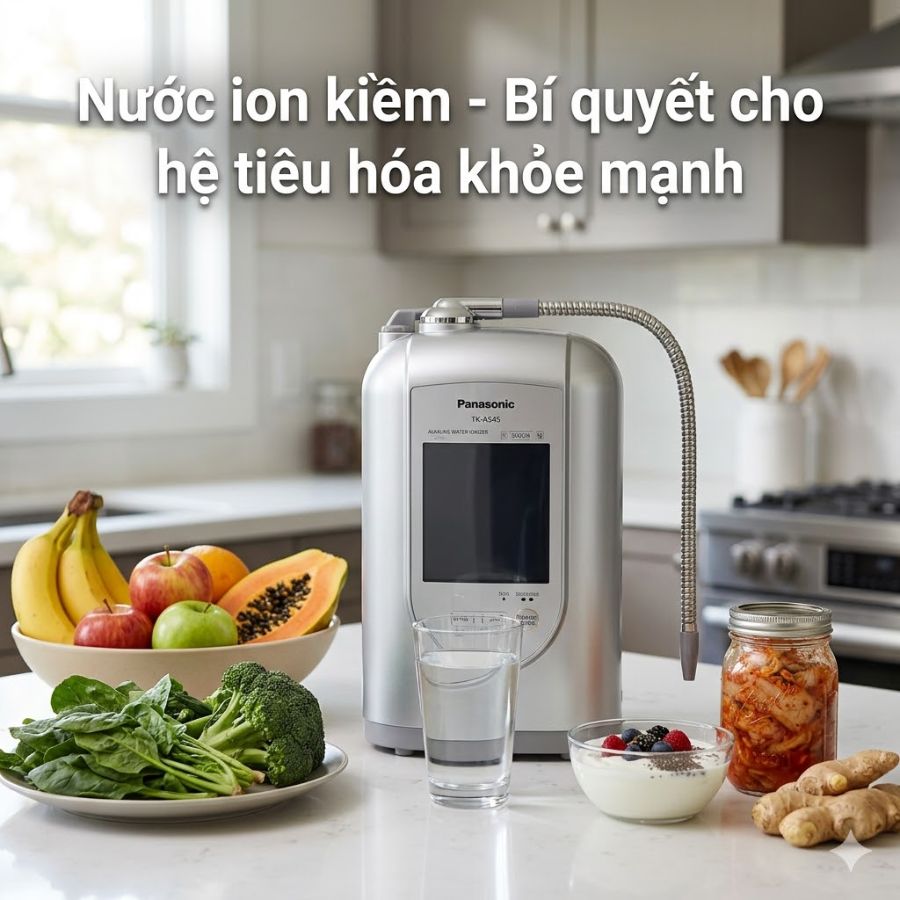 Nước ion kiềm - Bí quyết cho hệ tiêu hóa khỏe mạnh