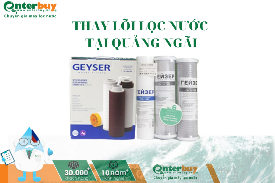 Enterbuy Quảng Ngãi - địa chỉ thay lõi lọc nước uy tín