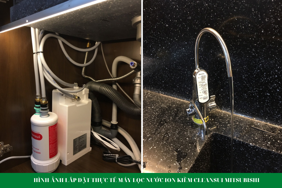 HÌNH ẢNH LẮP ĐẶT THỰC TẾ MÁY LỌC NƯỚC ION KIỀM CLEANSUI MITSUBISHI