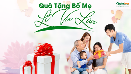 Ngày Vu Lan là ngày gì, TOP 10+ quà tặng lễ Vu Lan ý nghĩa và đáng tiền cho cha mẹ