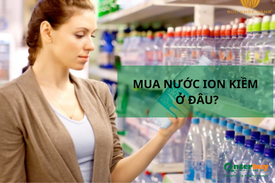 Góc giải đáp: Ở đâu bán nước Alkaline, nước ion kiềm?