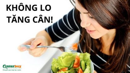 Tuân thủ 10+ cách ăn uống để không tăng cân sau mỗi cuộc liên hoan đầu năm