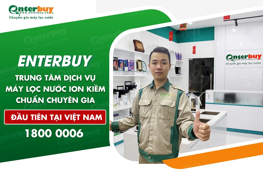 Enterbuy là nơi cung cấp dịch vụ bảo dưỡng máy lọc nước ion kiềm tốt nhất