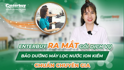 Enterbuy ra mắt dịch vụ chuẩn chuyên gia cho máy lọc nước ion kiềm tại Việt Nam