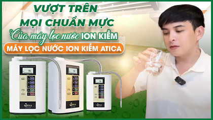 Lý do bất ngờ khiến ca sĩ Hồ Quang Hiếu sắm máy lọc nước ion kiềm Atica ngay năm nay?