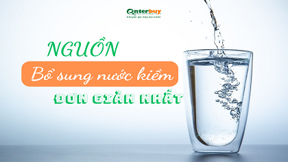 Với 3 nguồn sau đây bạn có thể bổ sung nước kiềm một cách đơn giản nhất