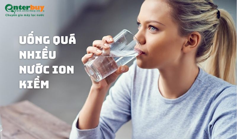 Uống quá nhiều nước ion kiềm sẽ gây hại cho cơ thể
