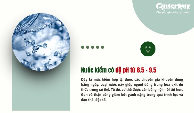 Nước kiềm có độ pH từ 8.5 - 9.5 rất tốt cho sức khỏe