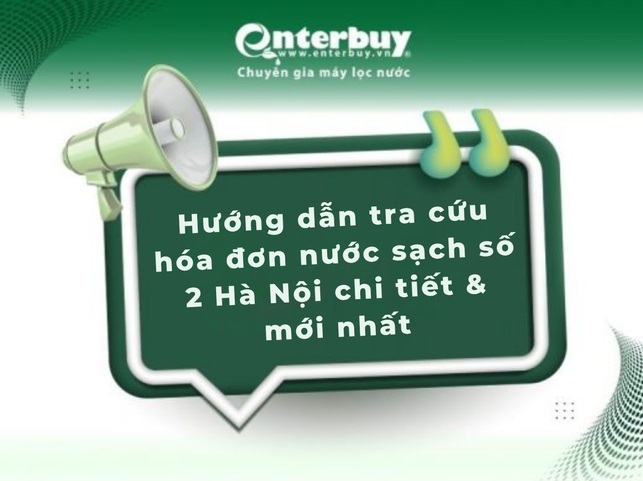 Hướng dẫn tra cứu hóa đơn nước sạch số 2 Hà Nội chi tiết & MỚI nhất