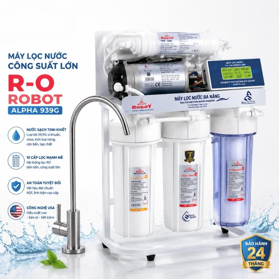 Máy lọc nước công suất lớn R.O ROBOT Alpha 939G - Giải pháp nước sạch toàn diện