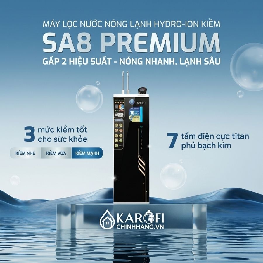 Máy lọc nước Karofi SA8 PREMIUM - Đẳng cấp sống khỏe